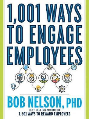1,001 Ways to Engage Employees : Help People Do Better What They Do Best - BookMarket