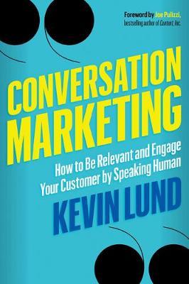 Conversation Marketing : How to be Relevant and Engage Your Customer by Speaking Human - BookMarket
