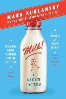Milk! : A 10,000-Year Food Fracas