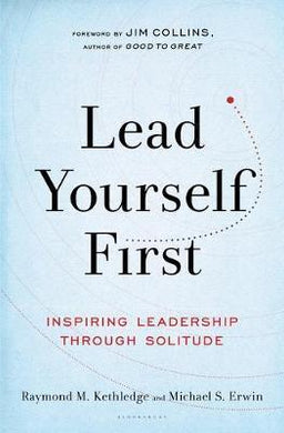 Lead Yourself First : Inspiring Leadership Through Solitude - BookMarket
