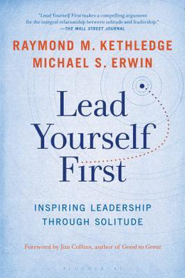 Lead Yourself First : Inspiring Leadership Through Solitude - BookMarket