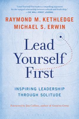 Lead Yourself First : Inspiring Leadership Through Solitude - BookMarket