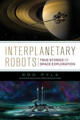 Interplanetary Robots : True Stories of Space Exploration - BookMarket