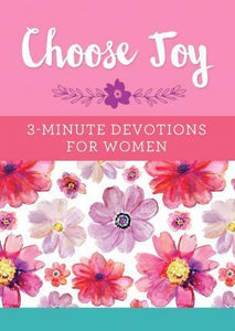 Choose Joy: 3 Minute Devo For Women