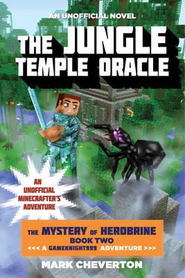 The Jungle Temple Oracle : The Mystery of Herobrine: Book Two: A Gameknight999 Adventure: An Unofficial Minecrafter's Adventure - BookMarket