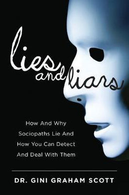 Lies and Liars : How and Why Sociopaths Lie and How You Can Detect and Deal with Them - BookMarket