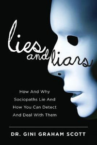 Lies and Liars : How and Why Sociopaths Lie and How You Can Detect and Deal with Them - BookMarket
