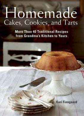 Homemade Cakes, Cookies, and Tarts : More Than 40 Traditional Recipes from Grandma's Kitchen to Yours - BookMarket