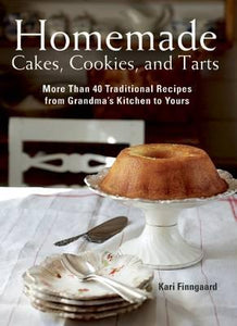 Homemade Cakes, Cookies, and Tarts : More Than 40 Traditional Recipes from Grandma's Kitchen to Yours - BookMarket