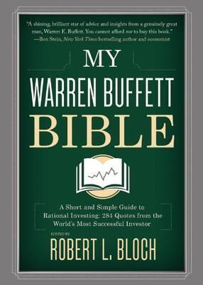 My Warren Buffett Bible : A Short and Simple Guide to Rational Investing: 284 Quotes from the World's Most Successful Investor - BookMarket