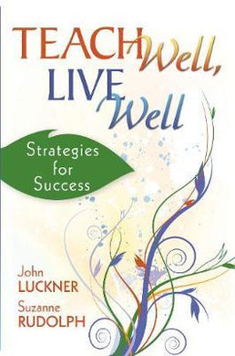 Teach Well, Live Well : Strategies for Success - BookMarket