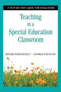 Teaching in a Special Education Classroom : A Step-by-Step Guide for Educators - BookMarket