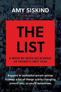 The List : A Week-by-Week Reckoning of Trump's First Year