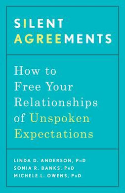 Silent Agreements : How to Uncover Unspoken Expectations and Save Your Relationship - BookMarket