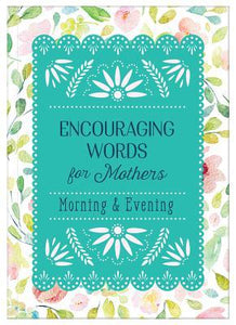 Encouraging Words For Mothers - 365 Devo