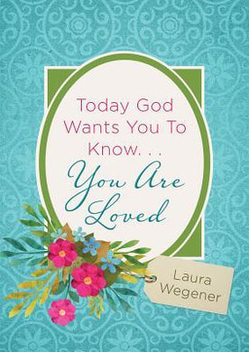 Today God Wants You To Know - You Are Loved - BookMarket