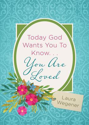 Today God Wants You To Know - You Are Loved - BookMarket
