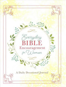 Everyday Bible Encouragement for Women: A Daily Devotional Journal