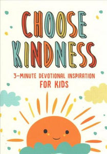 Choose Kindness: 3-Minute Devotional Inspiration for Kids