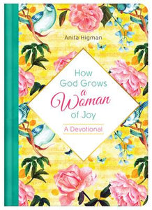 How God Grows A Woman Of Joy