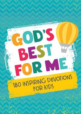 God's Best for Me : 180 Inspiring Devotions for Kids - BookMarket