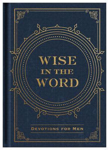 Wise In The Word: Devo For Men