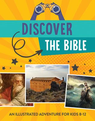 Discover the Bible : An Illustrated Adventure for Kids