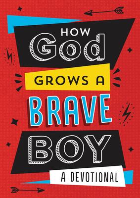 How God Grows A Brave Boy - 180 Devo