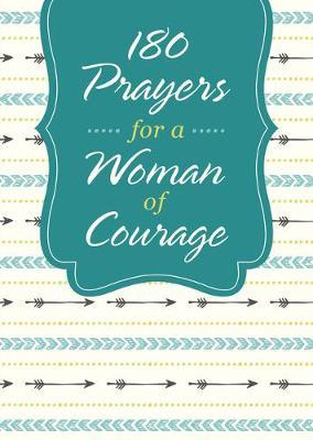 180 Prayers For A Woman Of Courage