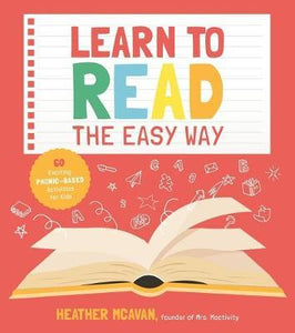 Learn to Read the Easy Way : 60 Exciting Phonic-Based Activities for Kids