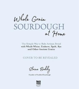 Whole Grain Sourdough At Home /T