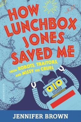 How Lunchbox Jones Saved Me From Robots, - BookMarket