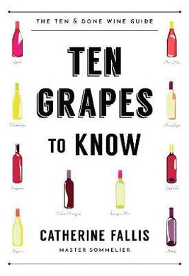 Ten Grapes to Know : The Ten and Done Wine Guide - BookMarket
