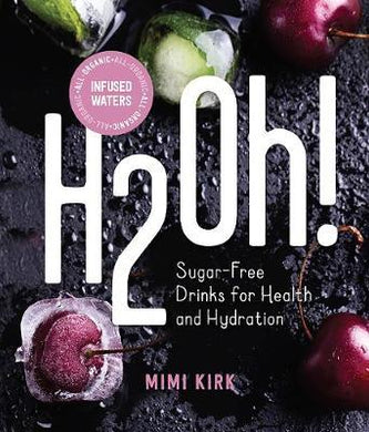 H2Oh! : Infused Waters for Health and Hydration - BookMarket