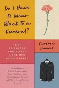 Do I Have To Wear Black To A Funeral