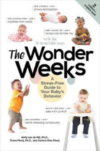 The Wonder Weeks : A Stress-Free Guide to Your Baby's Behavior