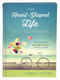The Heart-Shaped Life Daily Devotional : Choosing a Life of Steadfast Love One Day at a Time