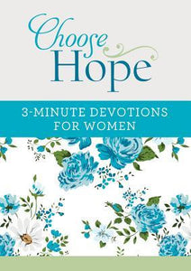 Choose Hope: 3-Minute Devotions For Women