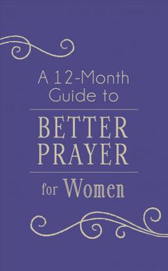 A 12-Month Guide To Better Prayer For Women - BookMarket