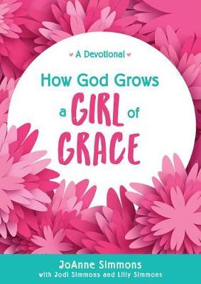 How God Grows A Girl Of Grace: 180 Devo