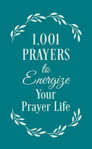 1,001 Prayers To Energize Your Prayer Life - BookMarket