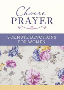 Choose Prayer: 3-Minute Devotions for Women - BookMarket