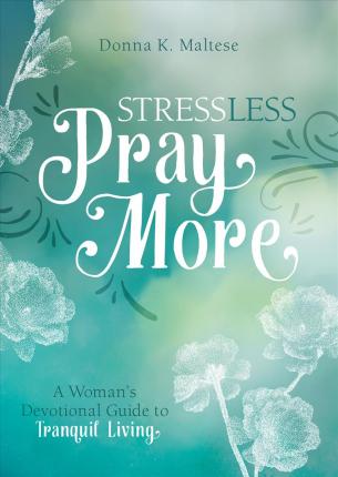 Stress Less, Pray More - BookMarket