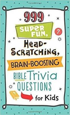 999 Super Fun, Head-Scratching, Brain-Boosting Bible Trivia Questions for Kids - BookMarket