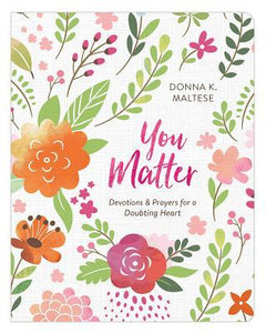 You Matter: Devotions & Prayers For A Doubting Heart