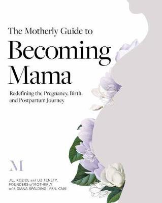 Motherly Guide To Becoming Mama /T