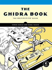 The Ghidra Book : A Definitive Guide