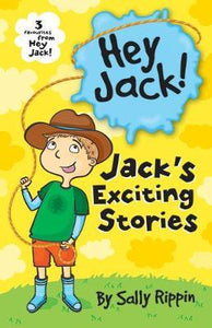 Jack's Exciting Stories : Three favourites from Hey Jack!