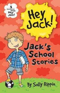 Jack's School Stories : Three favourites from Hey Jack!