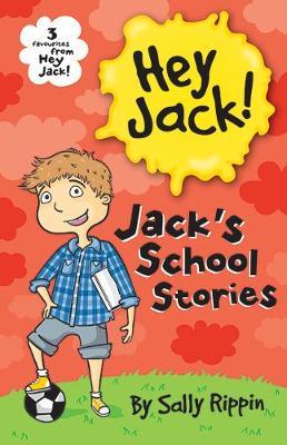 Jack's School Stories : Three favourites from Hey Jack!